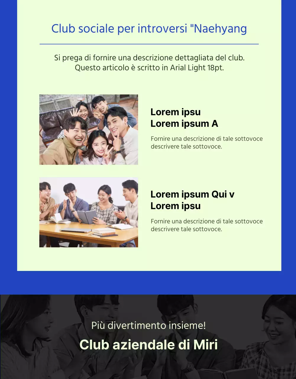 I club di tendenza del Blue's Workplace sono in cerca di presentazioni