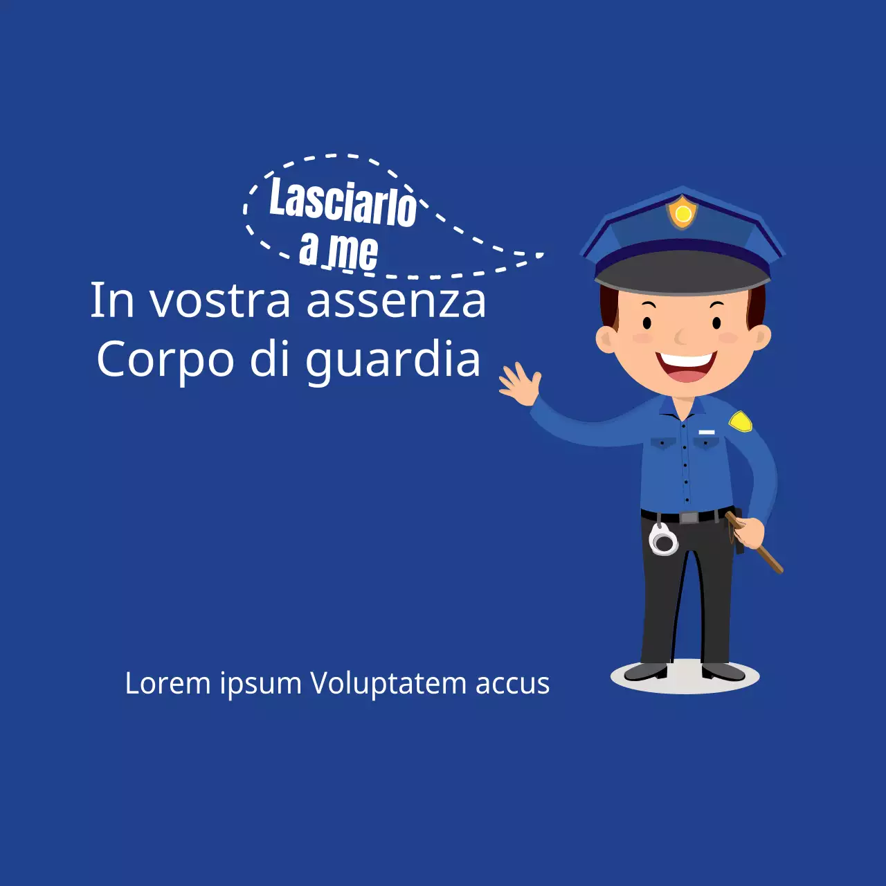 Guardiania in vostra assenza