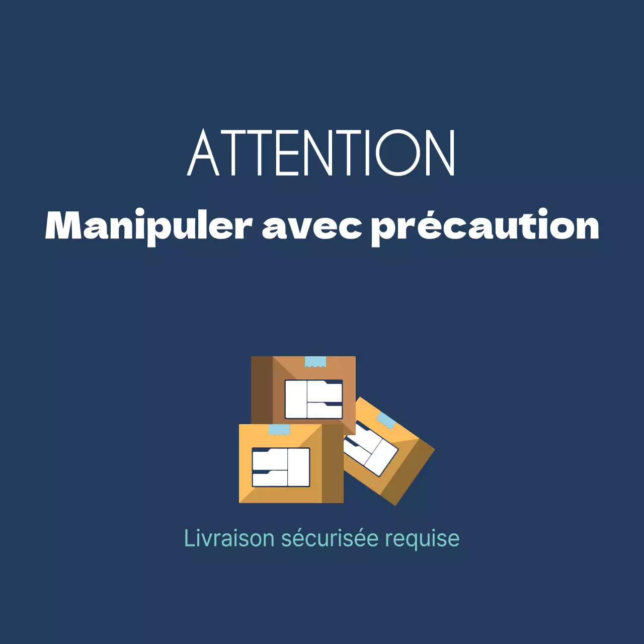 Manipuler avec précaution