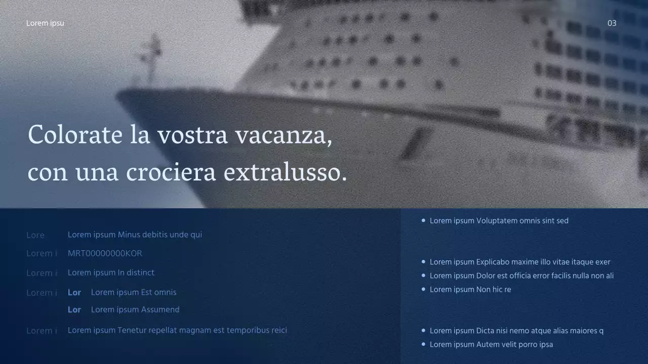 Un prodotto da crociera semplice e pulito, con colori marini intensi e bianchi nitidi per una facile leggibilità.