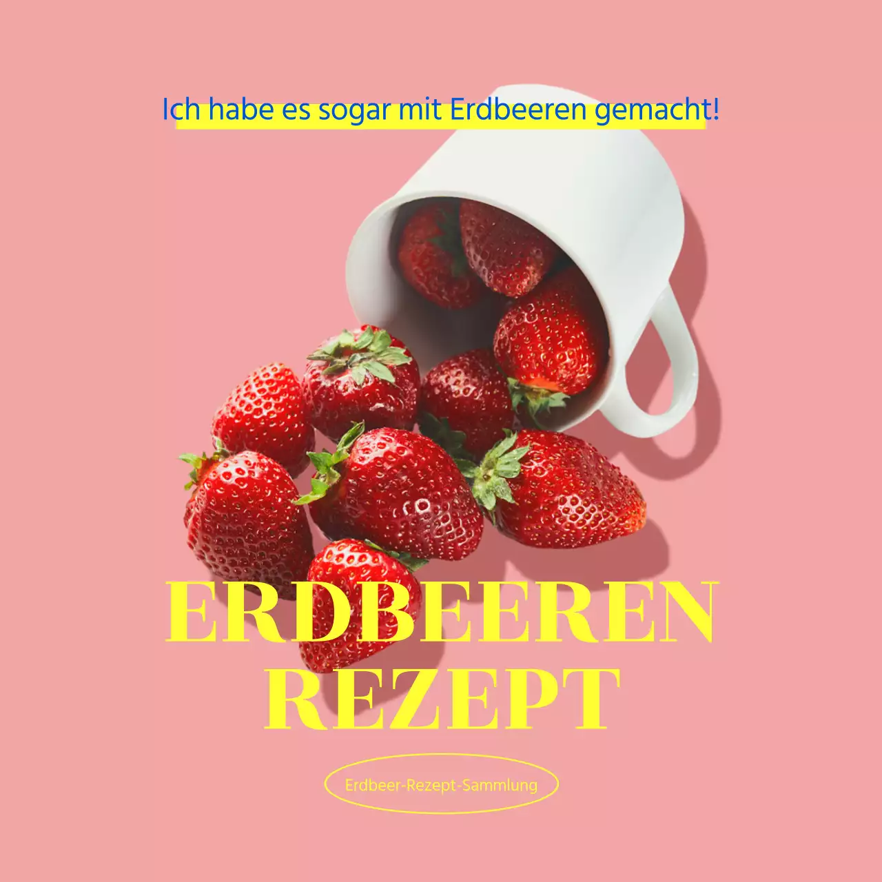 Eine übersichtliche Sammlung von Erdbeerrezepten mit rosa und gelben Akzenten