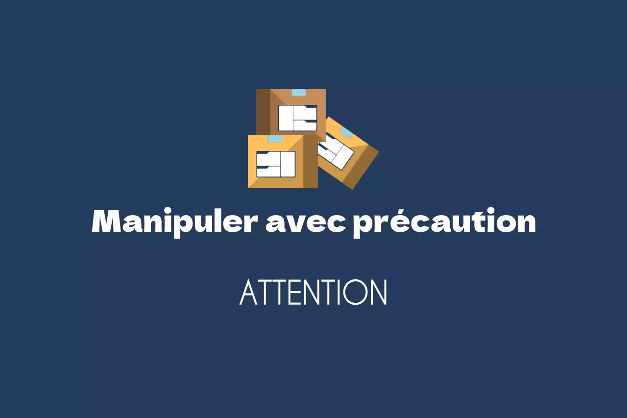 Manipuler avec précaution