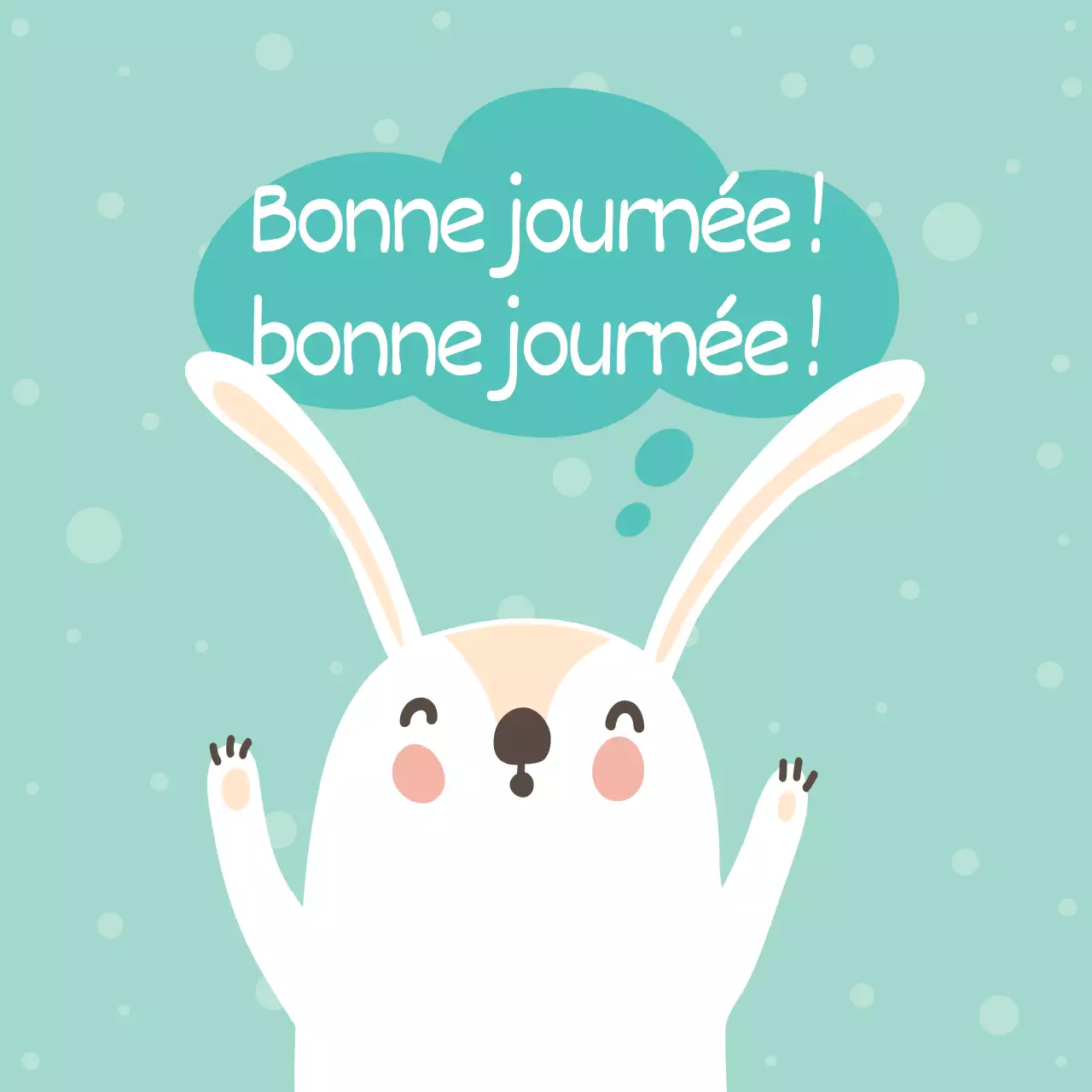 Bonne journée !