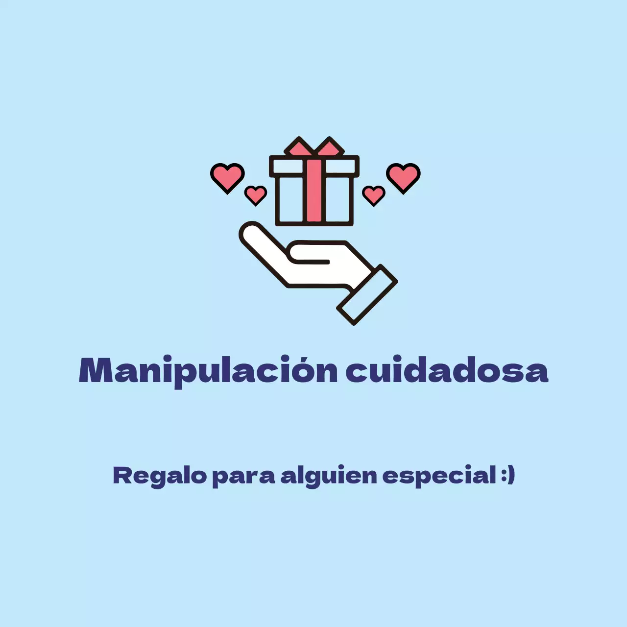 Manipulación cuidadosa