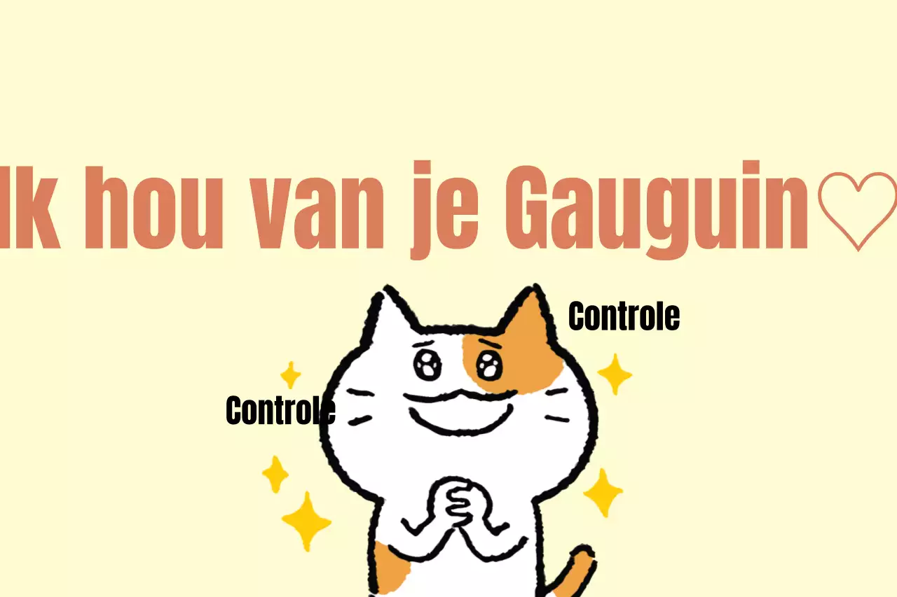 Ik hou van je, Gauguin.