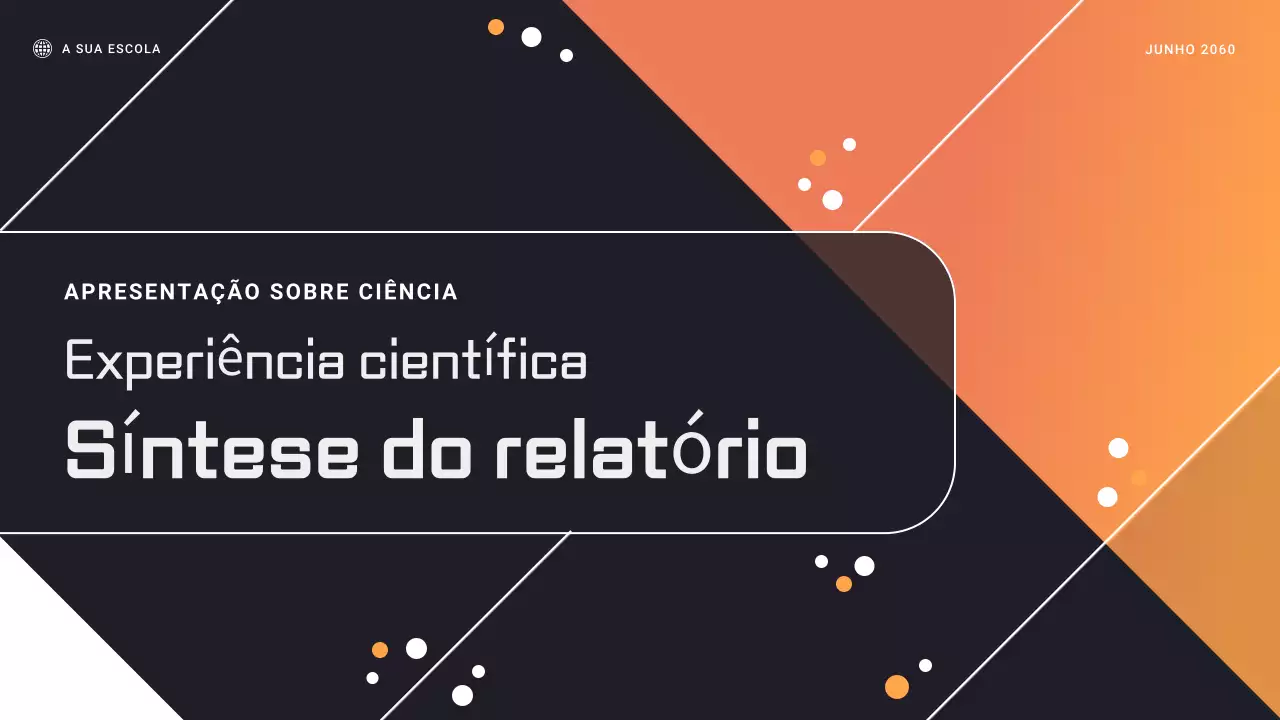 Apresentação do Relatório do Experimento Científico Geométrico Preto e Laranja