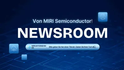 Ein einfacher Leitfaden zu Halbleiternachrichten in Blau